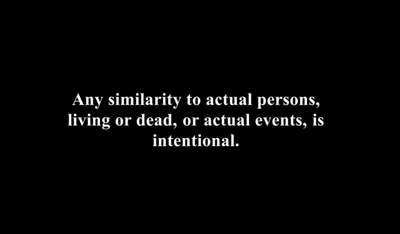 Words on a screen reading, “This is not a work of fiction. Any similarity to actual persons, living or dead, or events, is intentional.”&nbsp;